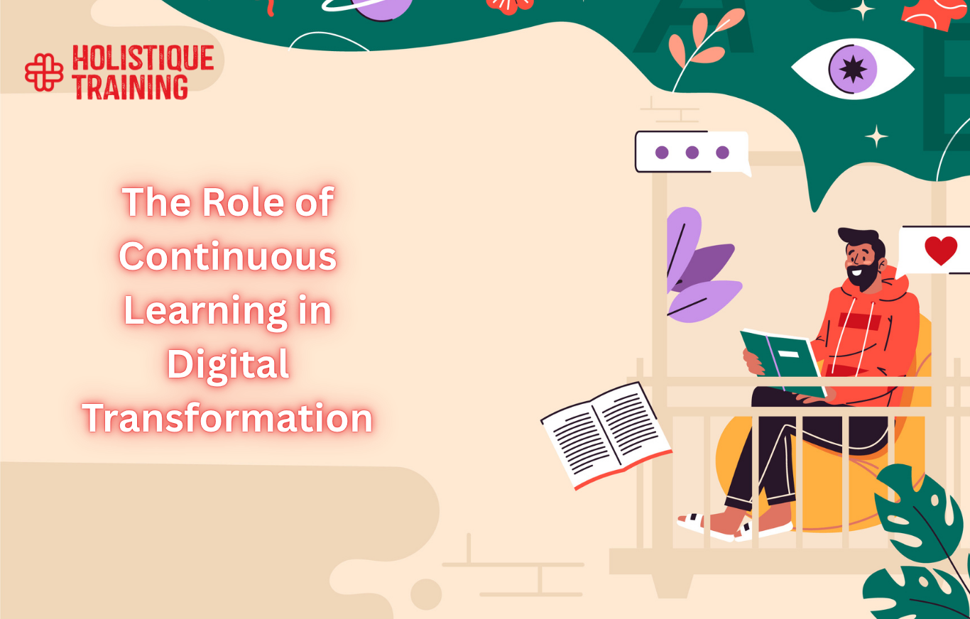The Role of Continuous Learning in Digital Transformation