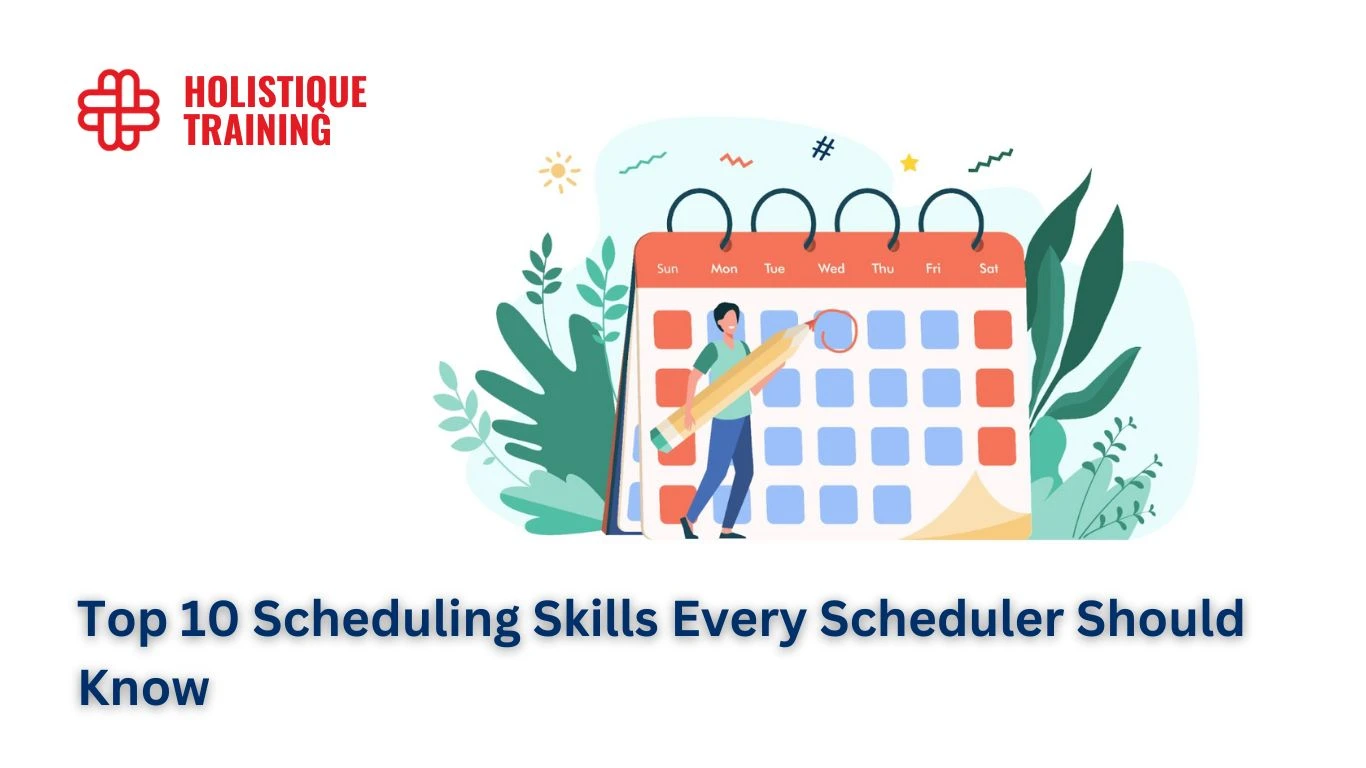 Top 10 Scheduling Skills Every Scheduler Should Know