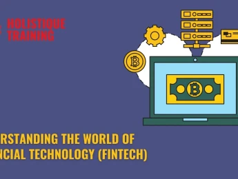 Understanding The World of Financial Technology (FinTech)