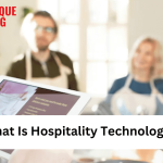 What Is Hospitality Technology and Why Is It Important?