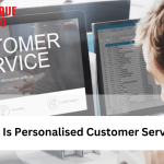 Complete Guide: What Is Personalised Customer Service in 2024