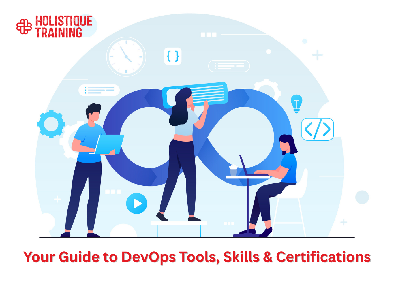 Your Guide to DevOps Tools, Skills & Certifications