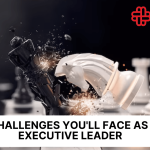 The 10 Biggest Challenges You'll Face as an Executive Leader