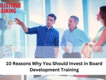 10 Reasons Why You Should Invest in Board Development Training