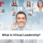 Virtual Leadership and How to Properly Lead a Remote Team