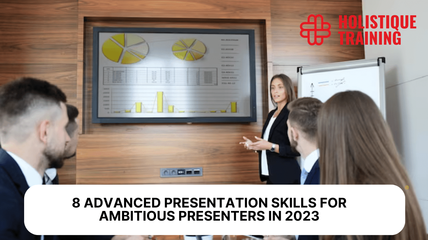 8 Advanced Presentation Skills For Ambitious Presenters In 2023 