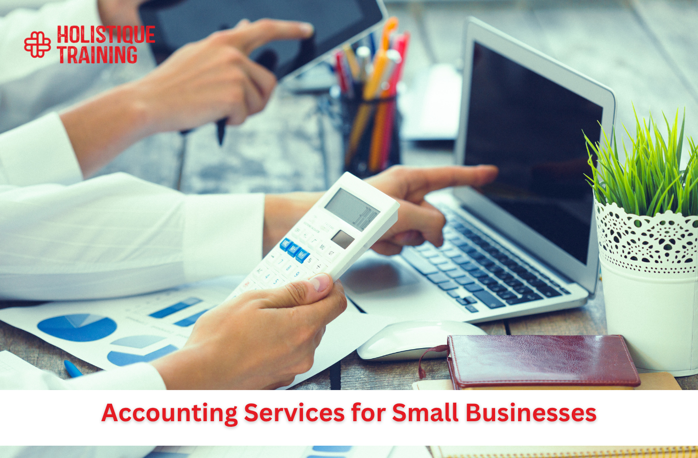 Accounting Services for Small Businesses: A Complete Guide