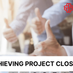 Achieving Project Closure Excellence: 7 Essential Steps