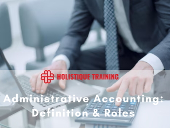 https://holistiquetraining.com/news/administrative-accounting-definition-roles