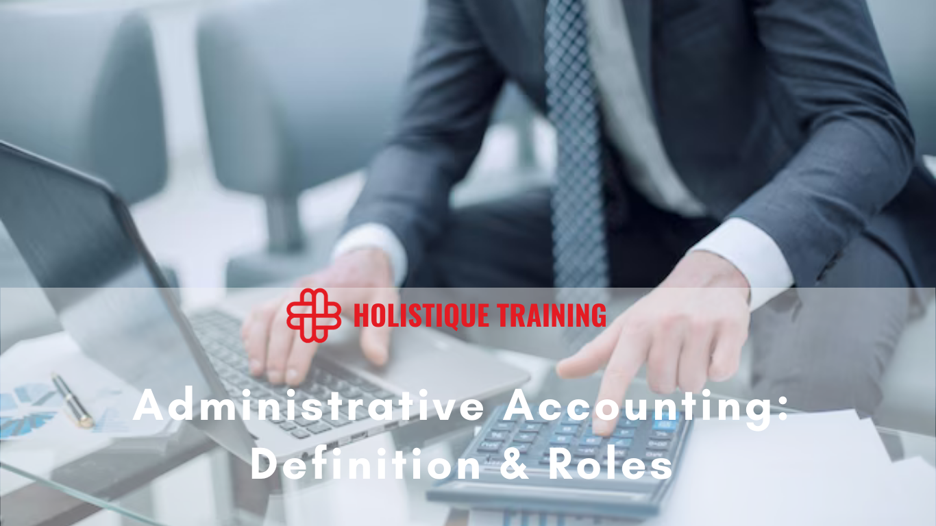 Administrative Accounting: Definition & Roles