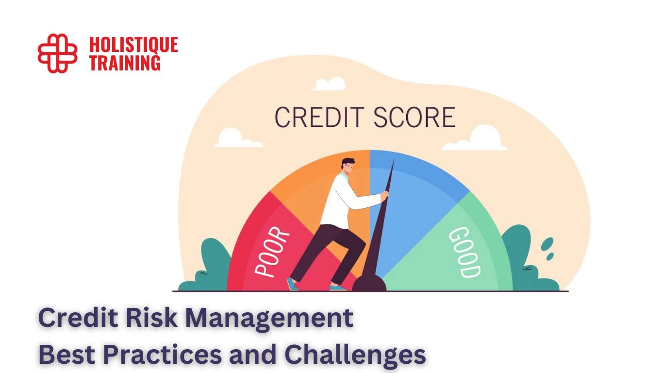 An In-Depth Guide To Credit Risk Management: Best Practices & Challenges