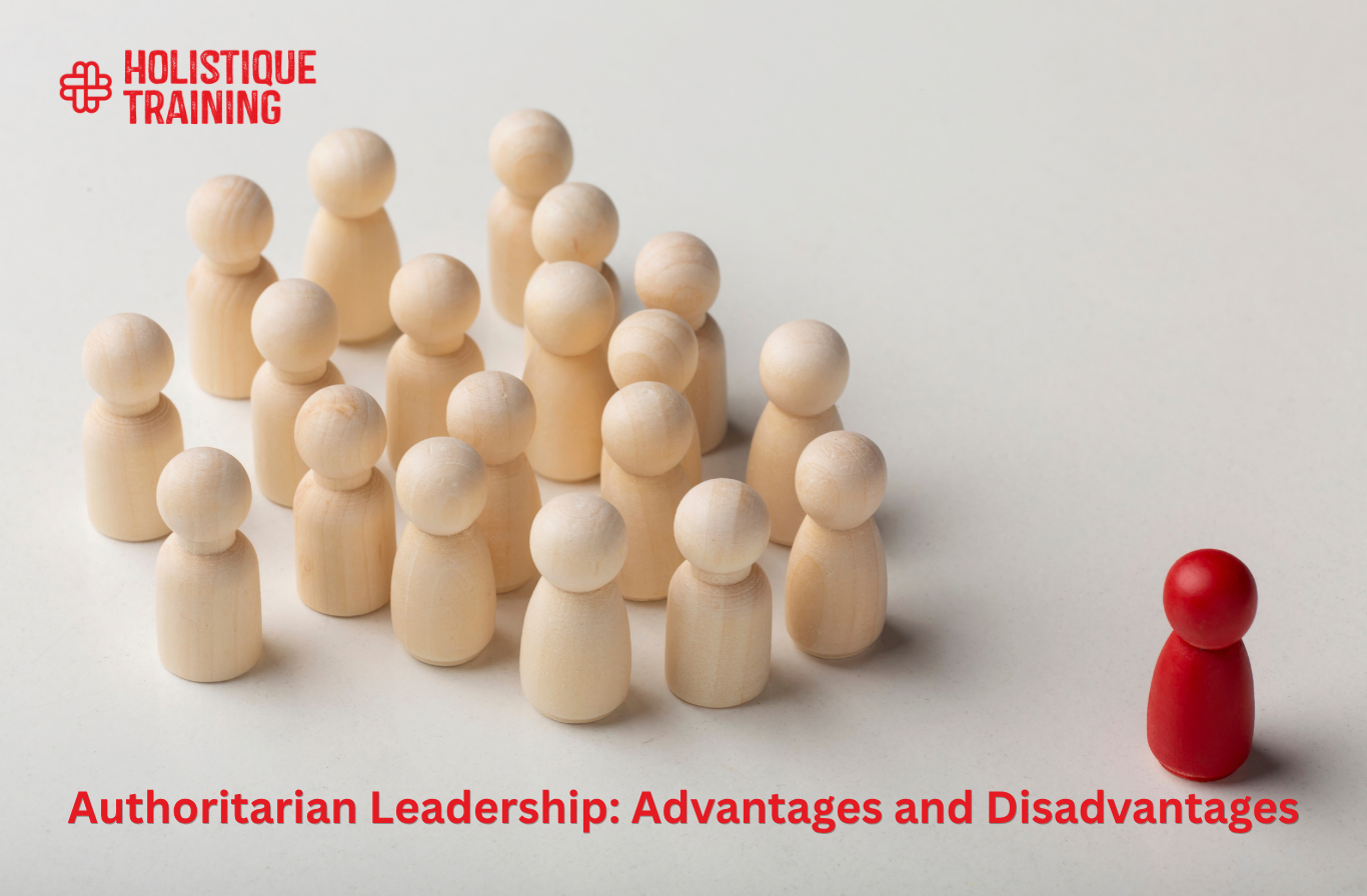 Authoritarian Leadership: Advantages and Disadvantages