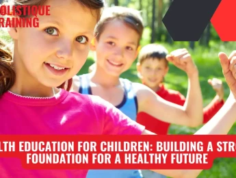 Health Education for Children: Building a Strong Foundation for a Healthy Future