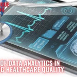The Role of Data Analytics in Enhancing Healthcare Quality
