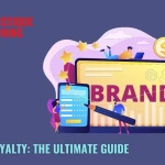 Brand Loyalty: The Ultimate Guide