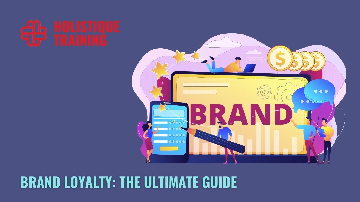 Brand Loyalty: The Ultimate Guide