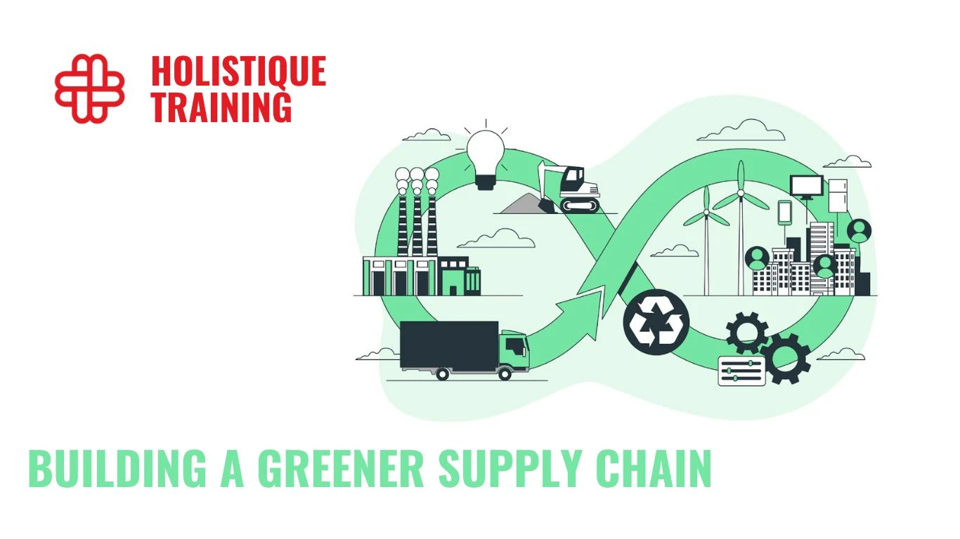 Building a Greener Supply Chain: Key Strategies and Trends