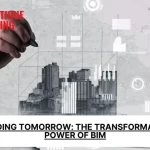 Building Tomorrow: The Transformative Power of BIM