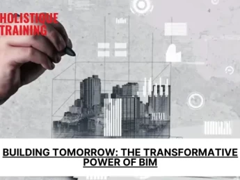 Building Tomorrow: The Transformative Power of BIM