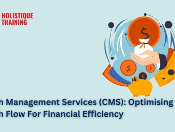 Cash Management Services (CMS): Optimising Cash Flow For Financial Efficiency