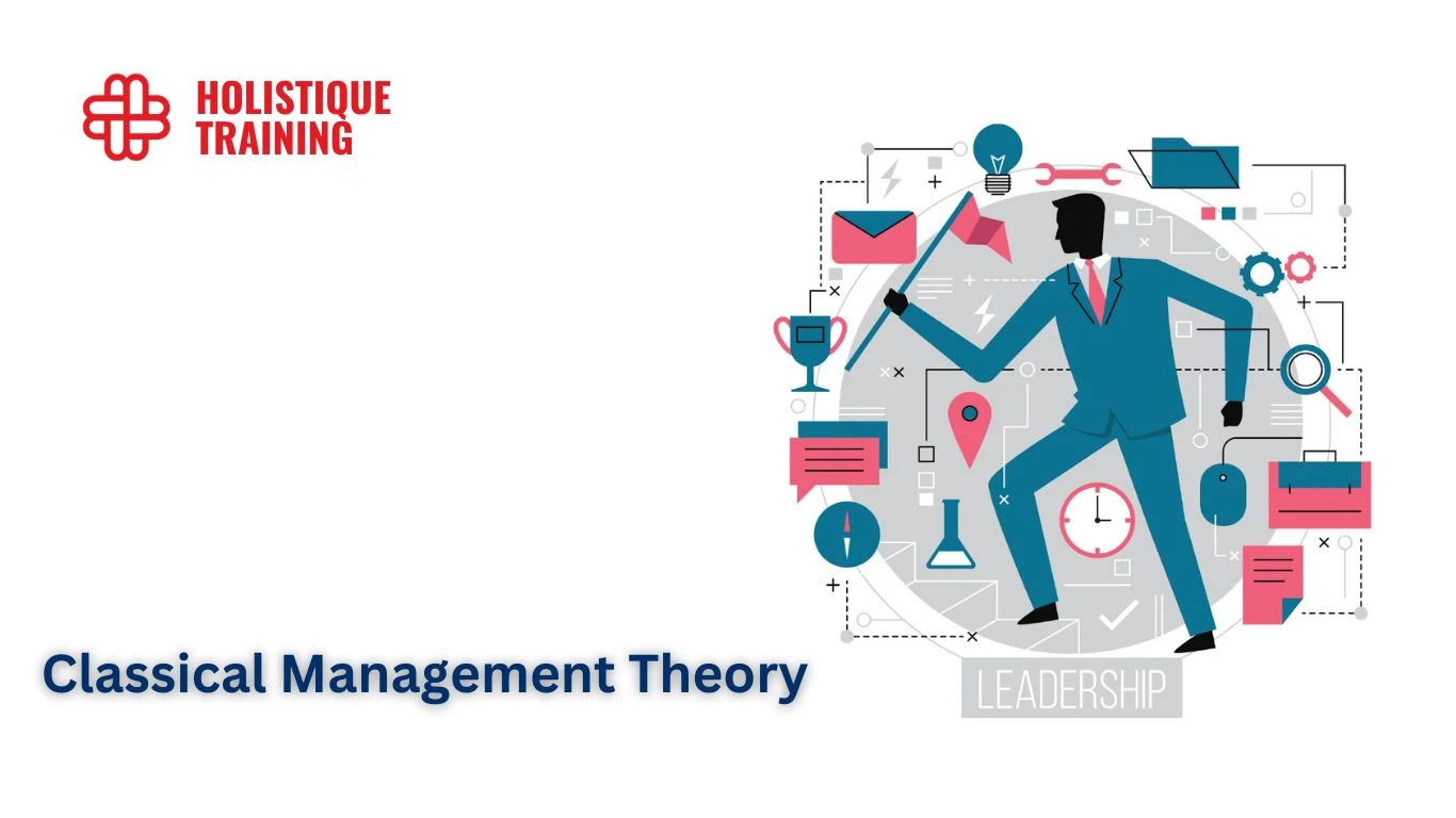 Classical Management Theory: Foundations, Concept And Application