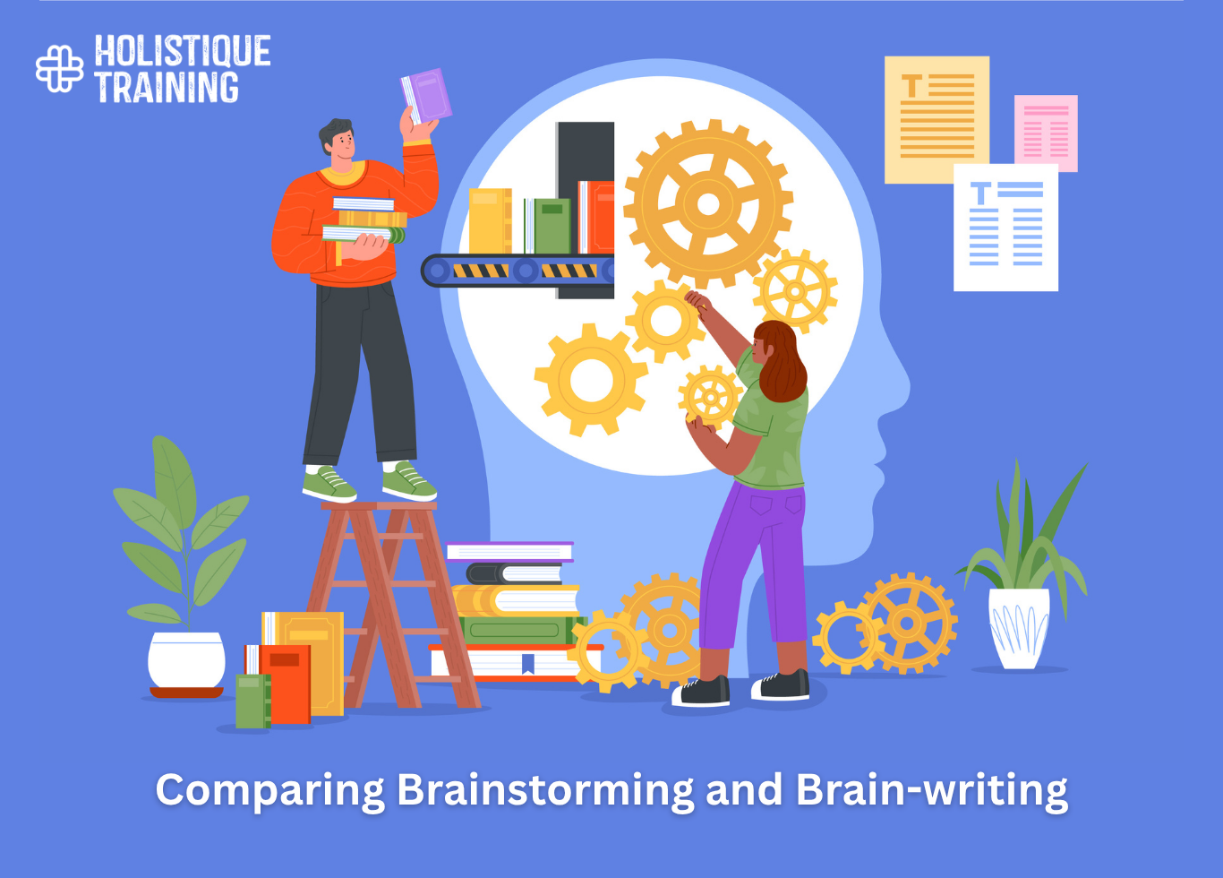 Comparing Brainstorming and Brain-writing: A Guide for Teams