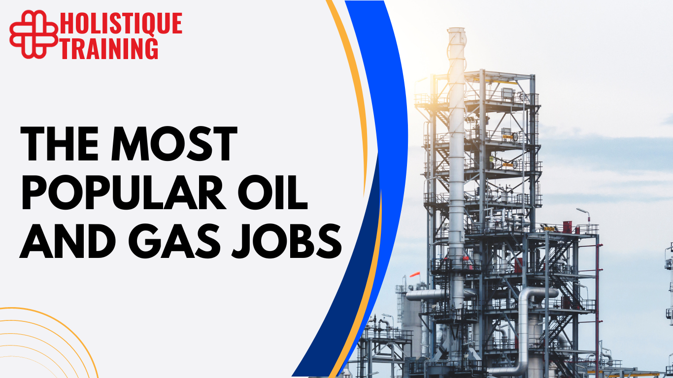 The Most Popular Oil And Gas Jobs