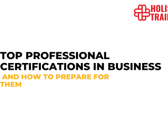 Top Professional Certifications In Business And How To Prepare For them