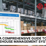 A Comprehensive Guide to Warehouse Management Systems
