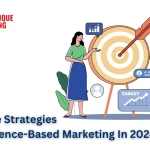 Effective Strategies For Audience-Based Marketing In 2024