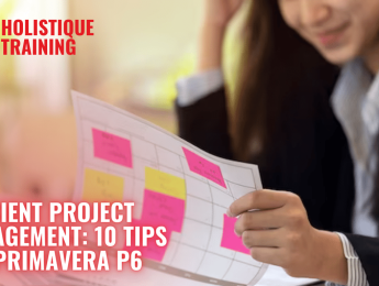 Efficient Project Management: 10 Tips for Primavera P6