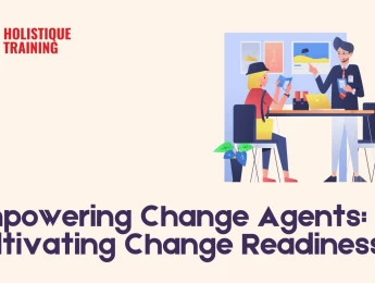 Empowering Change Agents: Cultivating Change Readiness