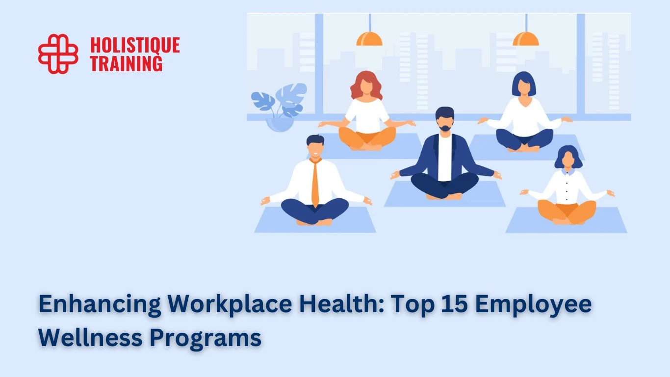 Enhancing Workplace Health: Top 15 Employee Wellness Programs