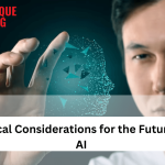 Ethical Considerations for the Future of AI