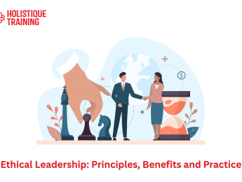 Ethical Leadership: Principles, Benefits and Practice