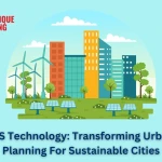 GIS Technology: Transforming Urban Planning For Sustainable Cities