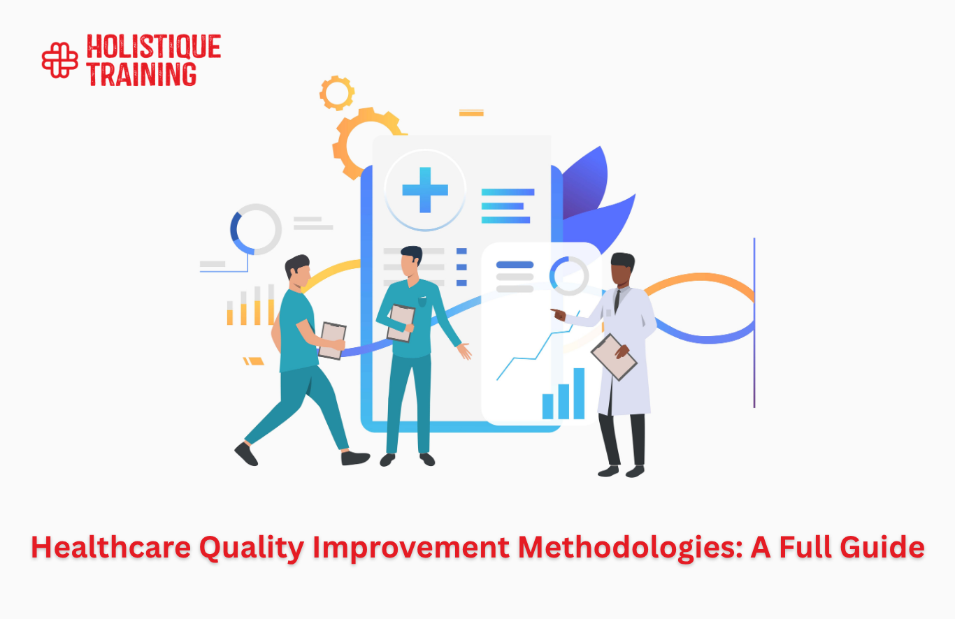 Healthcare Quality Improvement Methodologies: A Full Guide