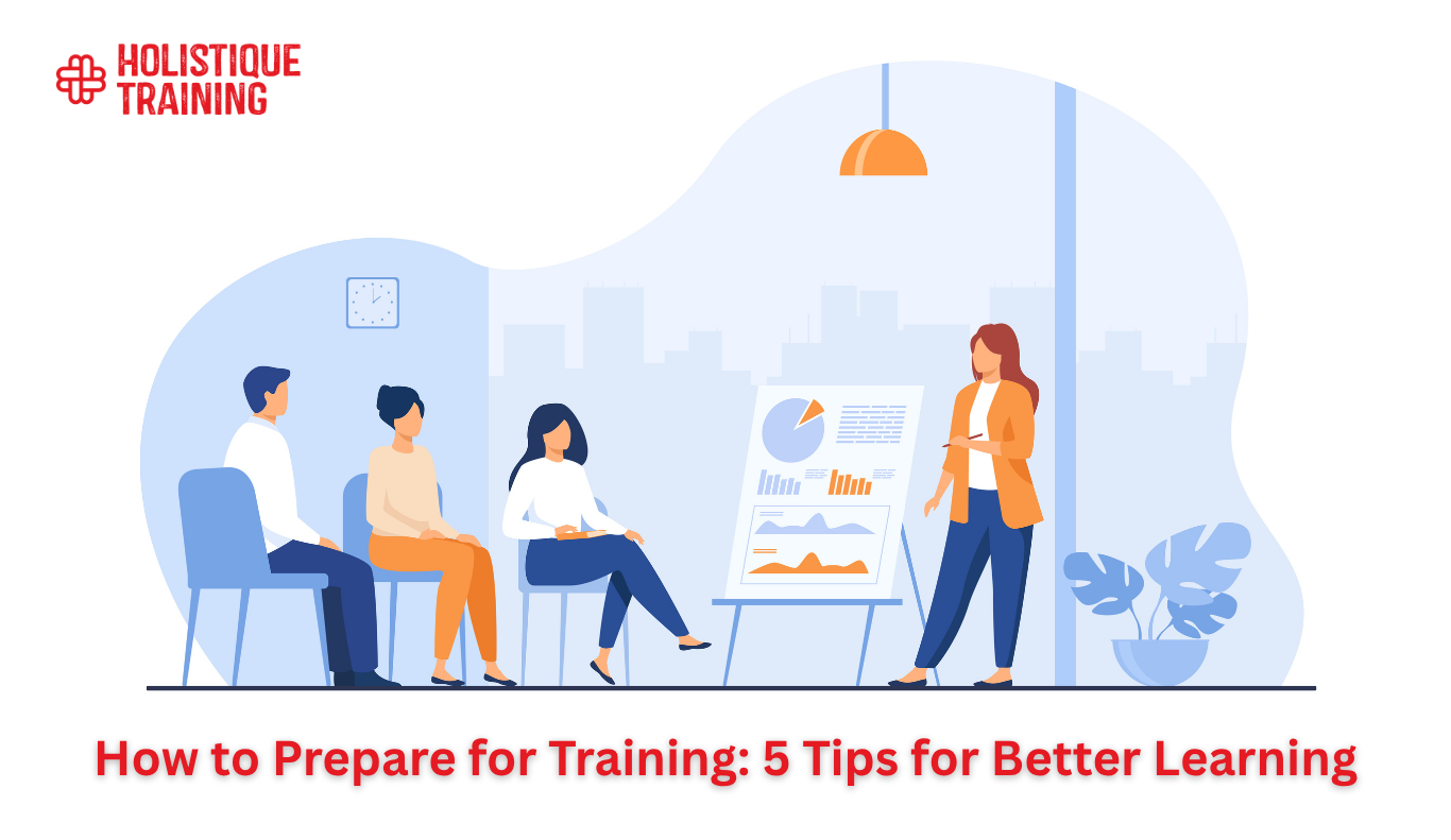 How to Prepare for Training: 5 Tips for Better Learning