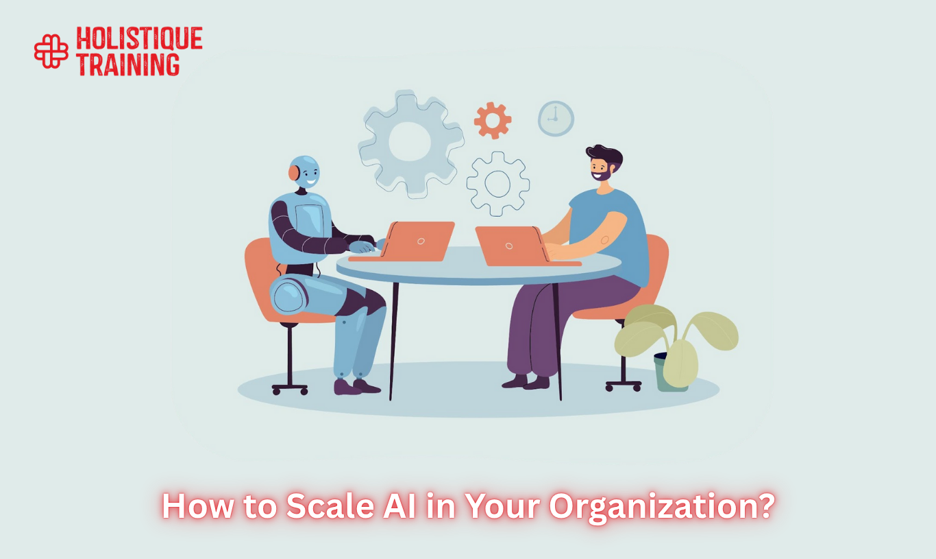 How to Scale AI in Your Organization? A Full Guide