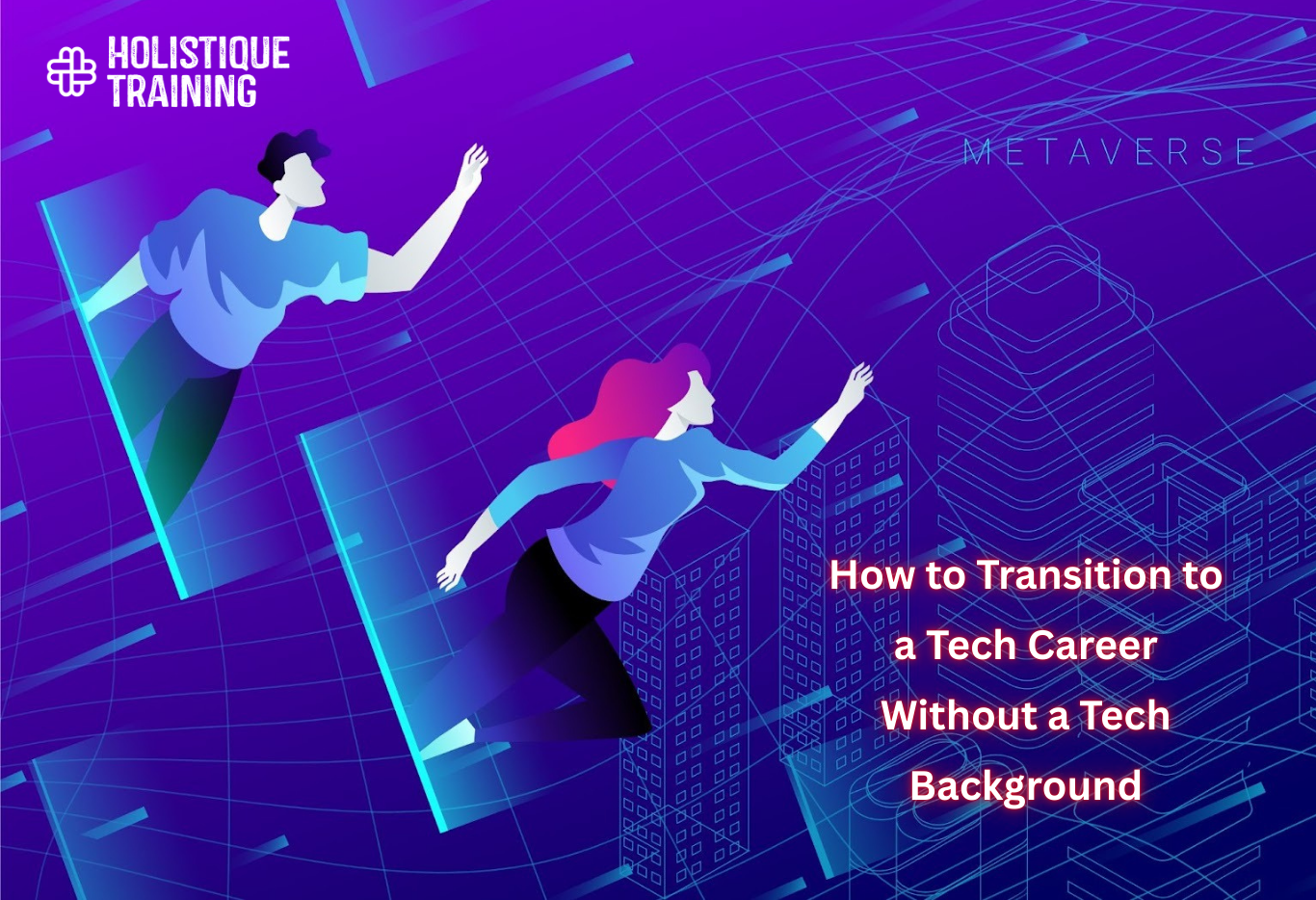 How to Transition to a Tech Career Without a Tech Background