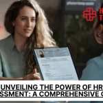 Unveiling the Power of HR Assessment: A Comprehensive Guide