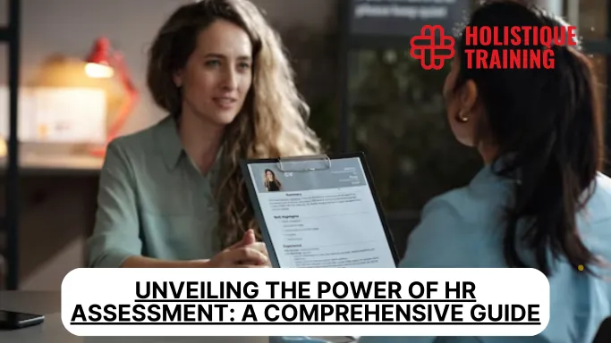 Unveiling the Power of HR Assessment: A Comprehensive Guide