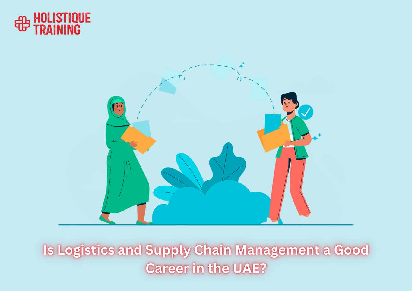 Is Logistics and Supply Chain Management a Good Career in the UAE?