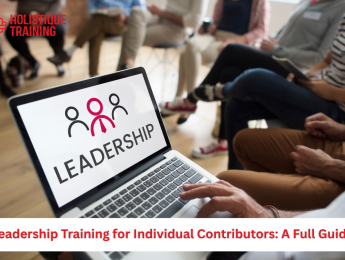 Leadership Training for Individual Contributors: A Full Guide