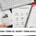 Long-Term vs. Short-Term Goals in Business: What’s the Difference?