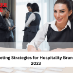Crafting Effective Marketing Strategies for Hospitality Brands in 2024