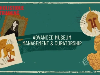 Advanced Museum Management & Curatorship