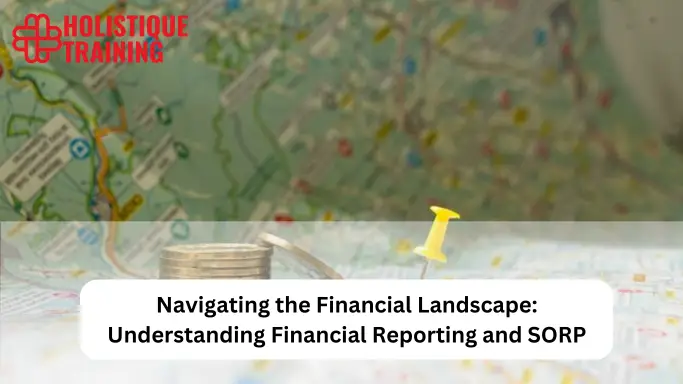 Navigating the Financial Landscape: Understanding Financial Reporting and SORP