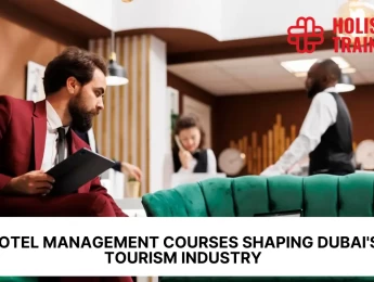 Hotel Management Courses Shaping Dubai's Tourism Industry