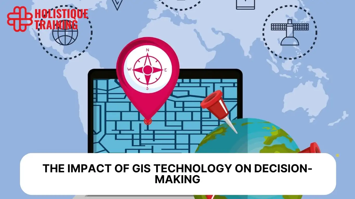 The Impact of GIS Technology on Decision-Making